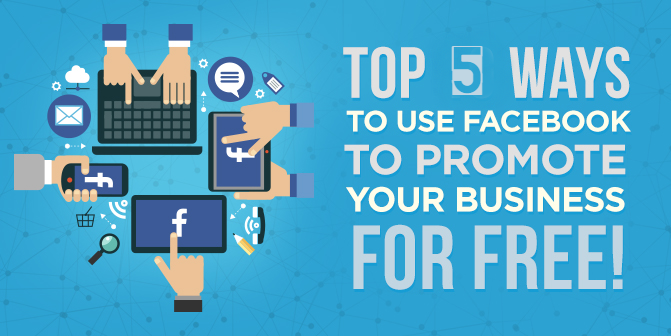 5 Proven Ways to Promote Your Business on Facebook